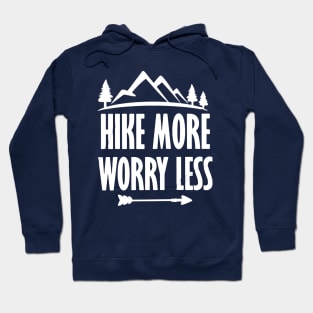 Hike More Worry Less Hoodie